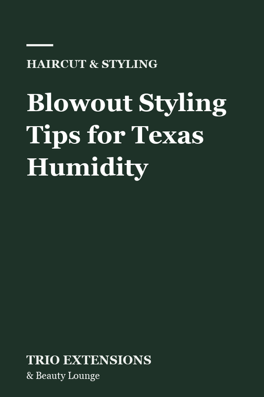 Blowout Styling Tips for Texas Humidity blog thumbnail, Trio Extensions and Beauty Lounge